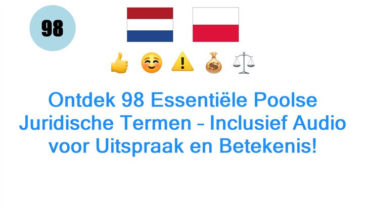 Ontdek 98 Essentiële Poolse Juridische Termen – Inclusief Audio voor Uitspraak en Betekenis!